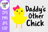 Daddy's Other Chick SVG - Spring SVG - Easter SVG